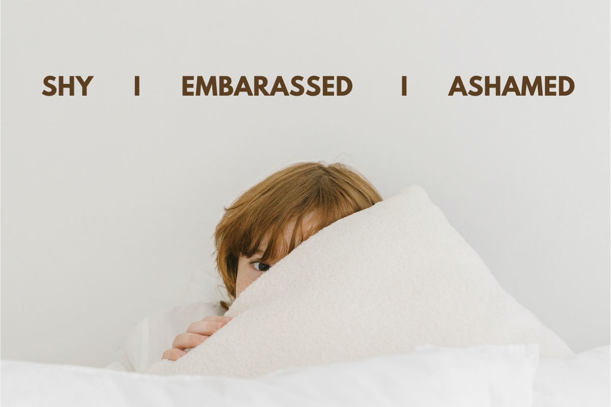 Phân biệt Shy, Embarrassed và Ashamed