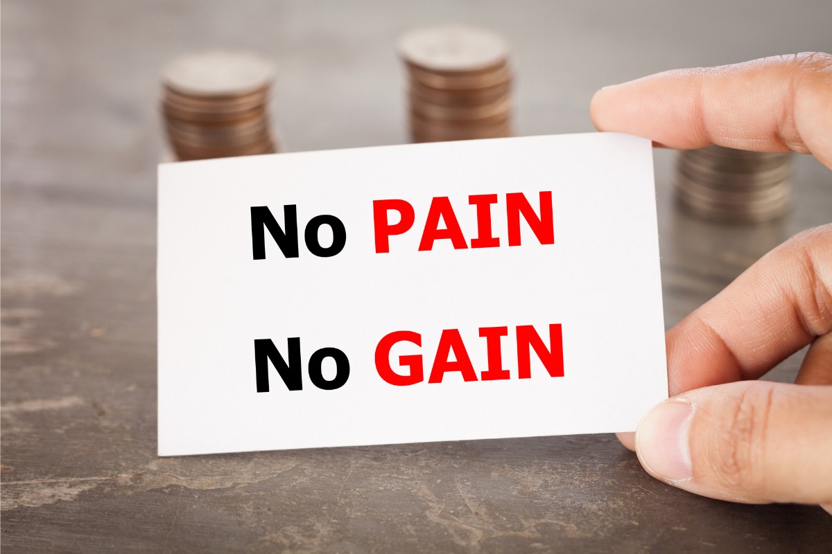 No pain no gain