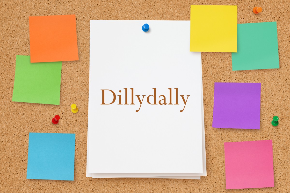 Dillydally