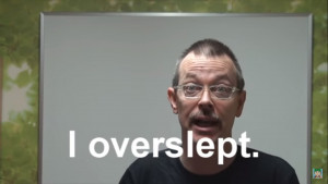 Easy English Expression 8 - I overslept - Tôi ngủ quên rồi