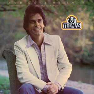 You Gave Me Love - B. J. Thomas (Lyrics & Vietsub)