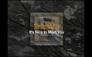 Nhạc Pop Top Notch / Bài 1: Thật Vui Vì Được Gặp Bạn