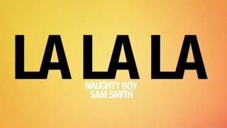 Naughty Boy - La La La ft. Sam Smith