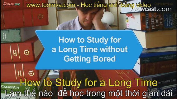 Làm thế nào để học trong một thời gian dài mà không cảm thấy nhàm chán